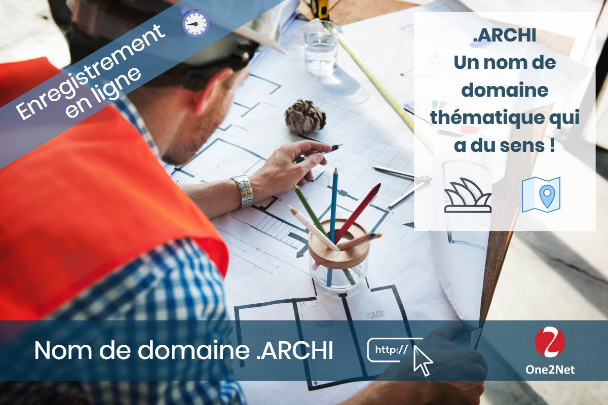 Nom de domaine .ARCHI (architectes) - One2Net