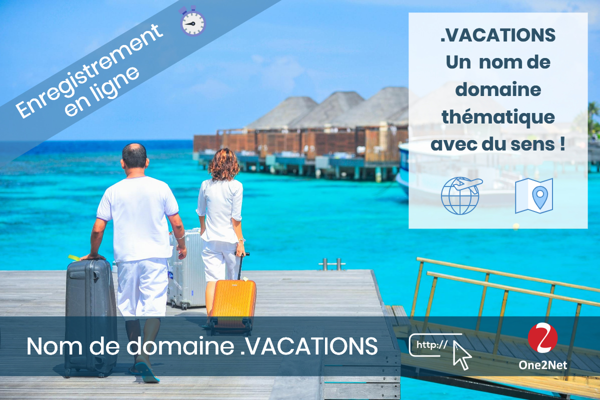 Nom de domaine .VACATIONS - One2Net