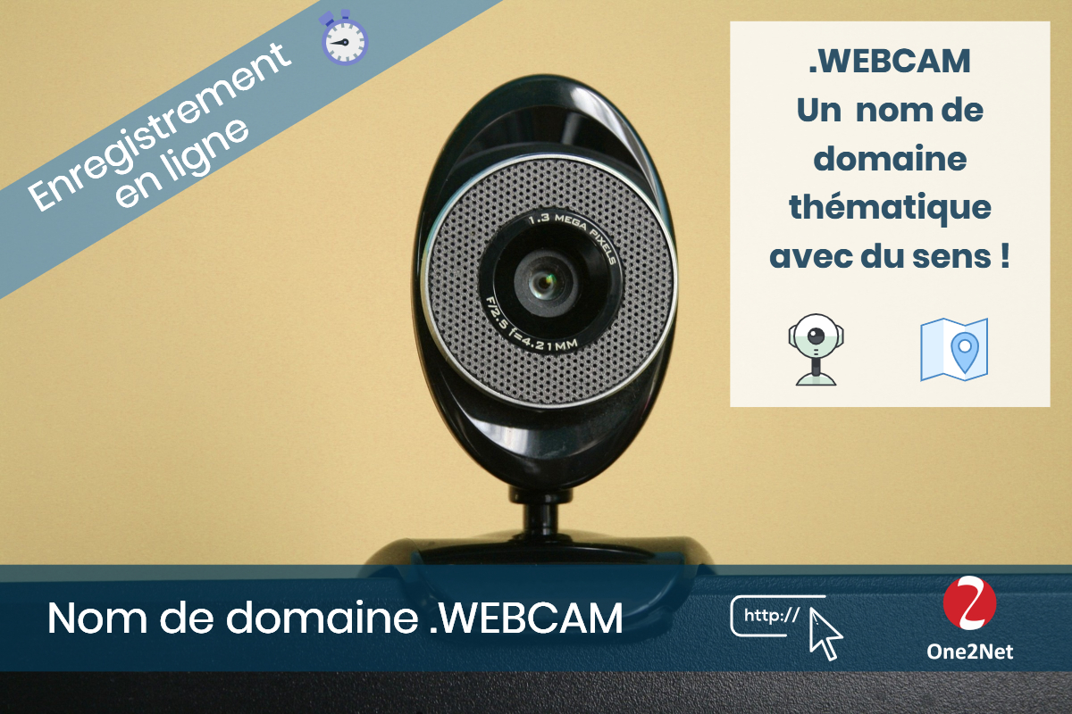 Nom de domaine .WEBCAM - One2Net