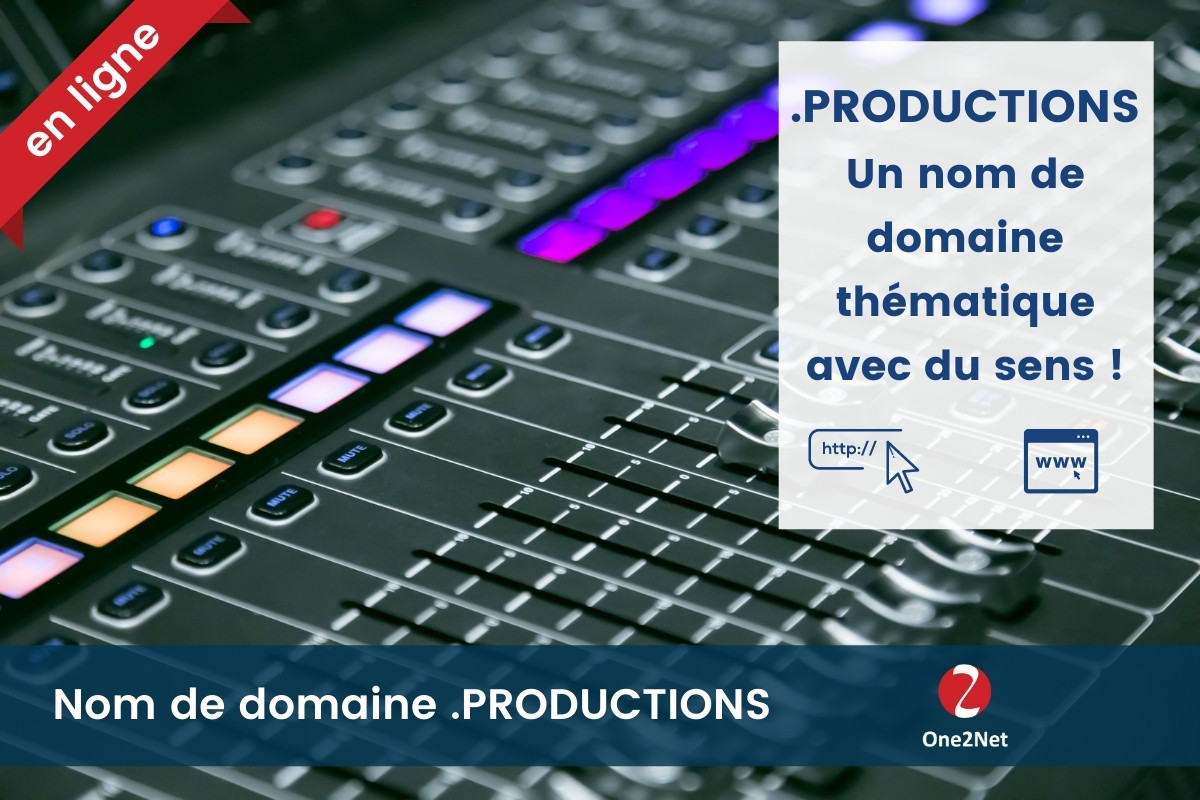 Nom de domaine .PRODUCTIONS - One2Net
